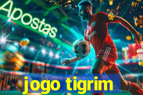 jogo tigrim